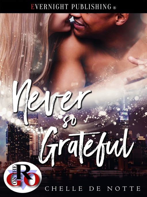 Title details for Never So Grateful by Chelle de Notte - Available